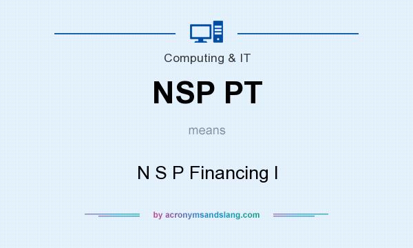 What does NSP PT mean? It stands for N S P Financing I