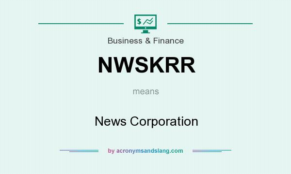 What does NWSKRR mean? It stands for News Corporation