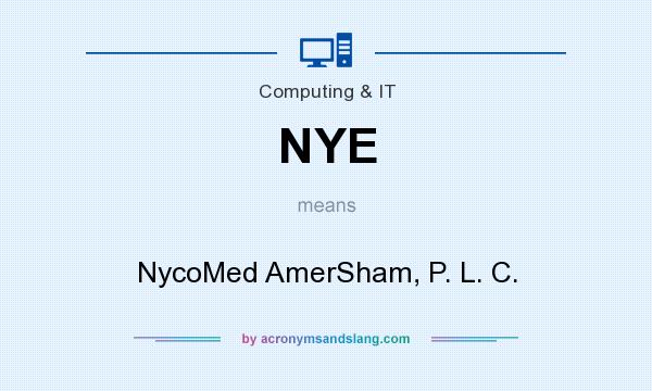 What does NYE mean? It stands for NycoMed AmerSham, P. L. C.
