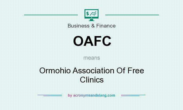 What does OAFC mean? It stands for Ormohio Association Of Free Clinics