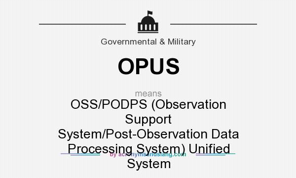 What does OPUS mean? It stands for OSS/PODPS (Observation Support System/Post-Observation Data Processing System) Unified System
