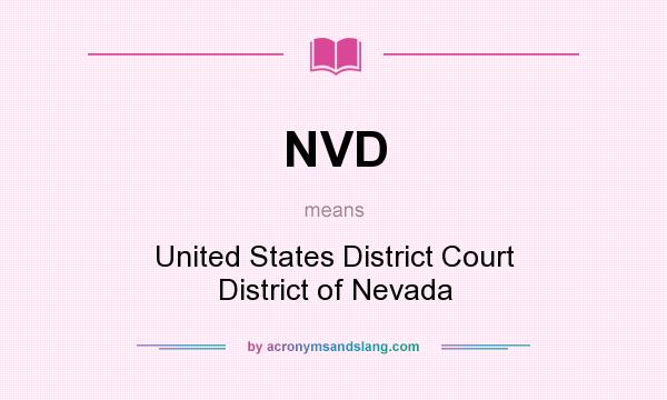 What does NVD mean? It stands for United States District Court District of Nevada