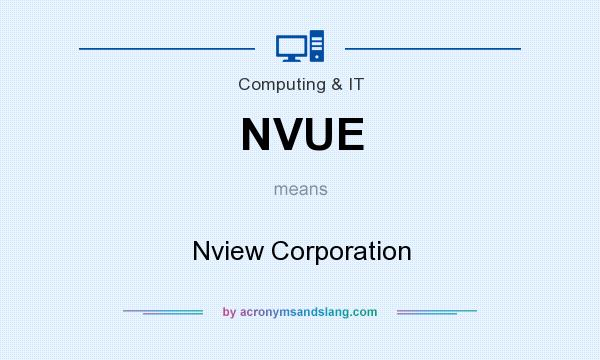 What does NVUE mean? It stands for Nview Corporation
