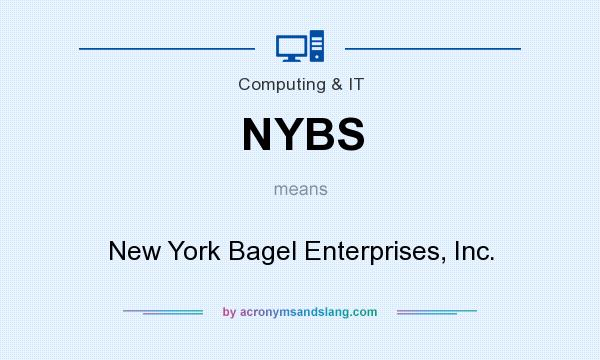 What does NYBS mean? It stands for New York Bagel Enterprises, Inc.