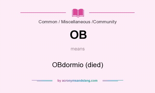 What does OB mean? It stands for OBdormio (died)