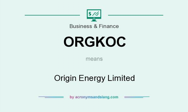 What does ORGKOC mean? It stands for Origin Energy Limited