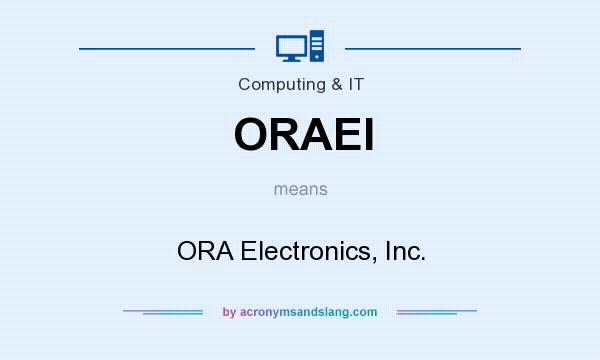 What does ORAEI mean? It stands for ORA Electronics, Inc.