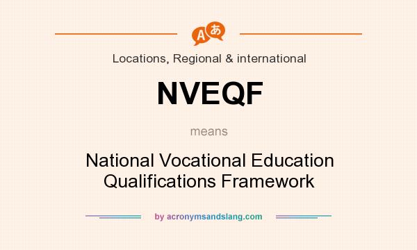 What does NVEQF mean? It stands for National Vocational Education Qualifications Framework