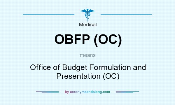 What does OBFP (OC) mean? It stands for Office of Budget Formulation and Presentation (OC)