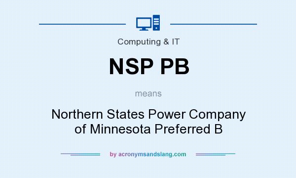 What does NSP PB mean? It stands for Northern States Power Company of Minnesota Preferred B