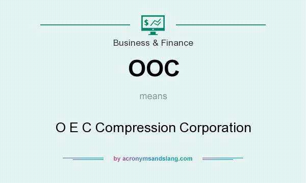 What does OOC mean? It stands for O E C Compression Corporation