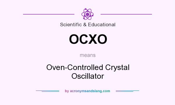 What does OCXO mean? It stands for Oven-Controlled Crystal Oscillator
