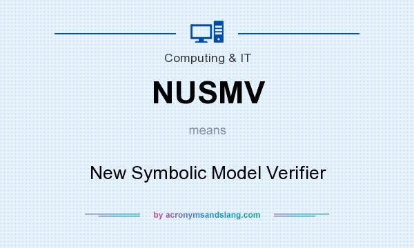 What does NUSMV mean? It stands for New Symbolic Model Verifier