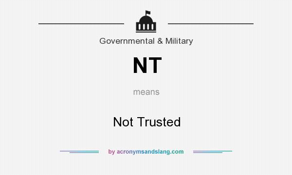 What does NT mean? It stands for Not Trusted