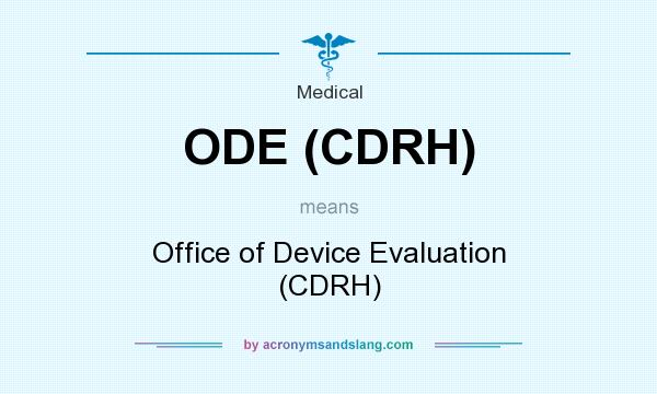 What does ODE (CDRH) mean? It stands for Office of Device Evaluation (CDRH)