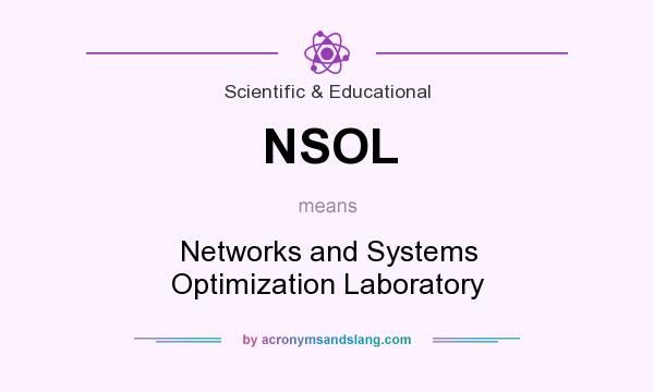 What does NSOL mean? It stands for Networks and Systems Optimization Laboratory