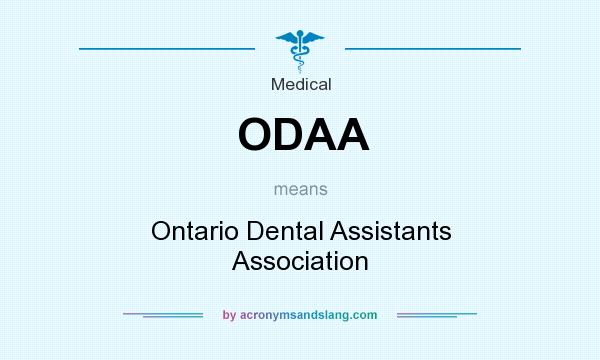 What does ODAA mean? It stands for Ontario Dental Assistants Association