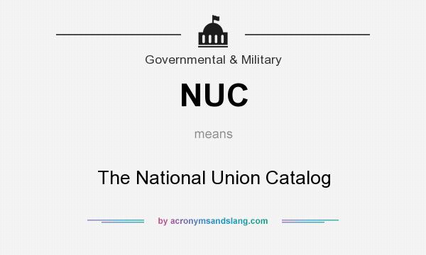 What does NUC mean? It stands for The National Union Catalog