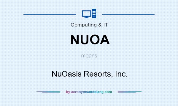 What does NUOA mean? It stands for NuOasis Resorts, Inc.