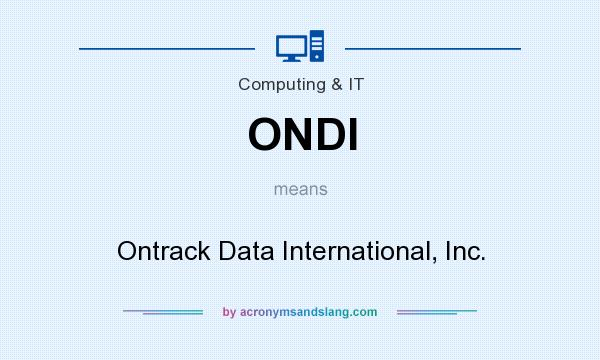 What does ONDI mean? It stands for Ontrack Data International, Inc.