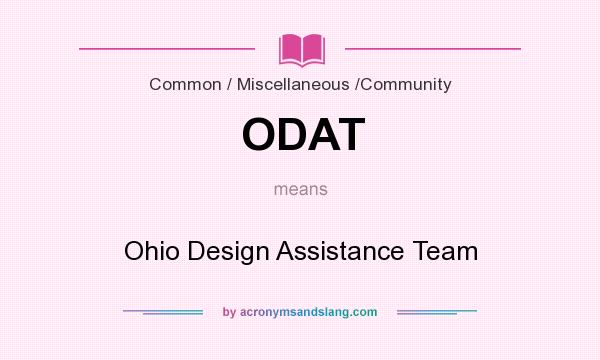 What does ODAT mean? It stands for Ohio Design Assistance Team