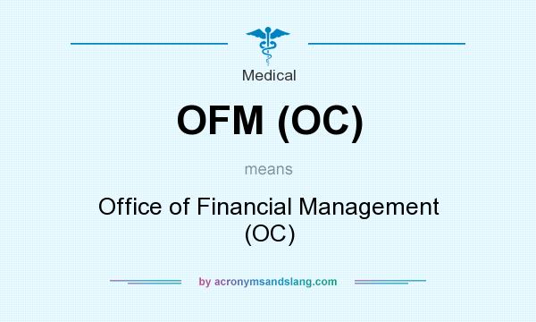 What does OFM (OC) mean? It stands for Office of Financial Management (OC)