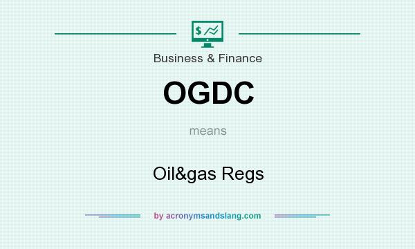 What does OGDC mean? It stands for Oil&gas Regs
