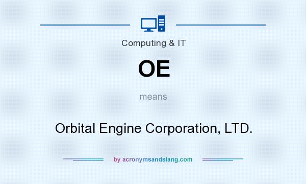 What does OE mean? It stands for Orbital Engine Corporation, LTD.