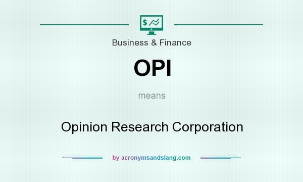 What does OPI mean? It stands for Opinion Research Corporation