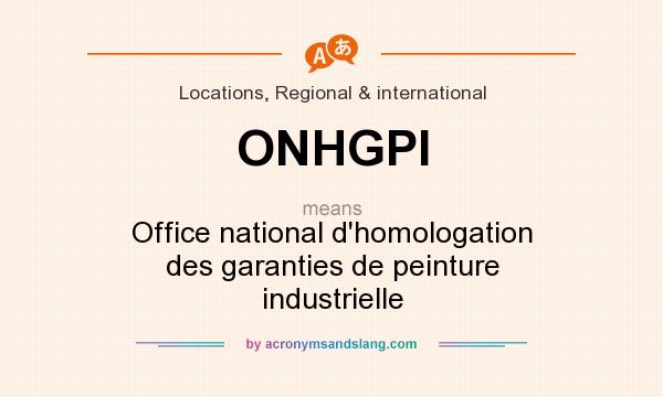 What does ONHGPI mean? It stands for Office national d`homologation des garanties de peinture industrielle