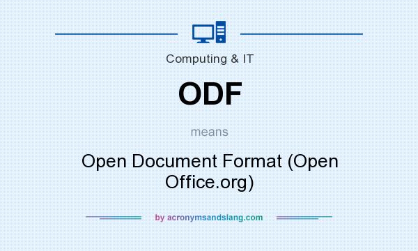 What does ODF mean? It stands for Open Document Format (Open Office.org)