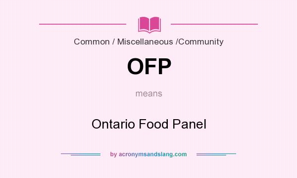 What does OFP mean? It stands for Ontario Food Panel