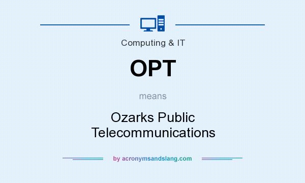 What does OPT mean? It stands for Ozarks Public Telecommunications