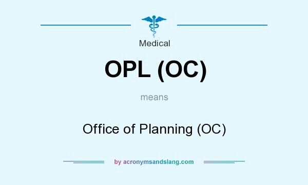 What does OPL (OC) mean? It stands for Office of Planning (OC)