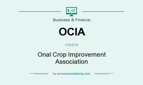 What does OCIA mean? It stands for Onal Crop Improvement Association