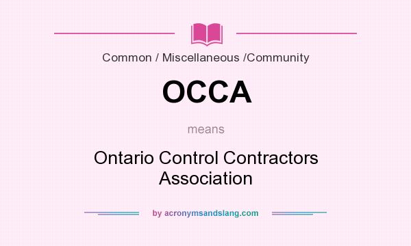 What does OCCA mean? It stands for Ontario Control Contractors Association