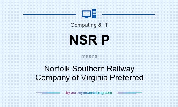 What does NSR P mean? It stands for Norfolk Southern Railway Company of Virginia Preferred