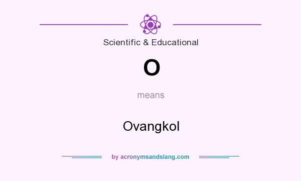 What does O mean? It stands for Ovangkol
