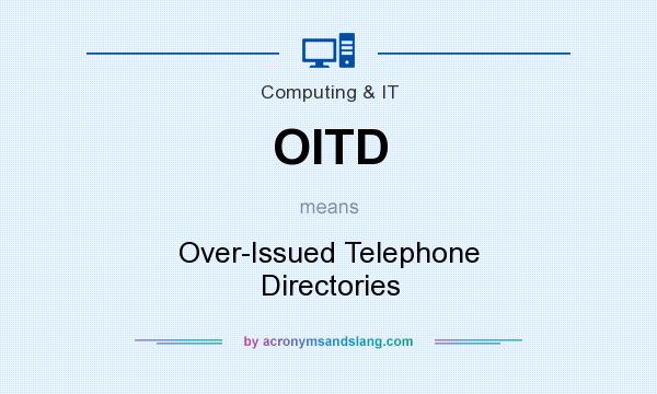 What does OITD mean? It stands for Over-Issued Telephone Directories
