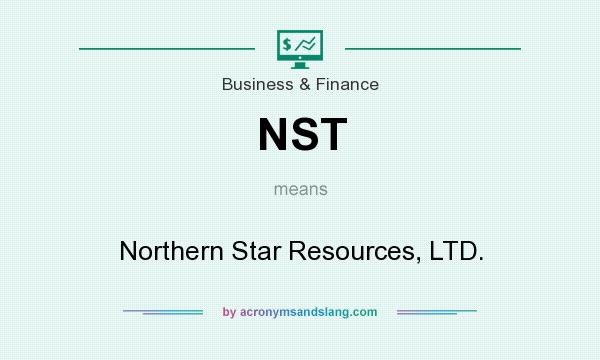 What does NST mean? It stands for Northern Star Resources, LTD.