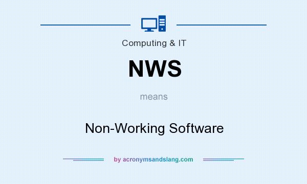 What does NWS mean? It stands for Non-Working Software