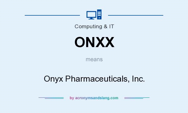 What does ONXX mean? It stands for Onyx Pharmaceuticals, Inc.