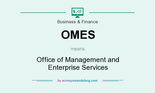 What does OMES mean? It stands for Office of Management and Enterprise Services