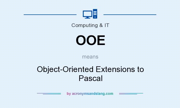 What does OOE mean? It stands for Object-Oriented Extensions to Pascal