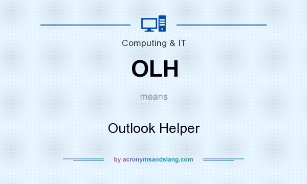 What does OLH mean? It stands for Outlook Helper