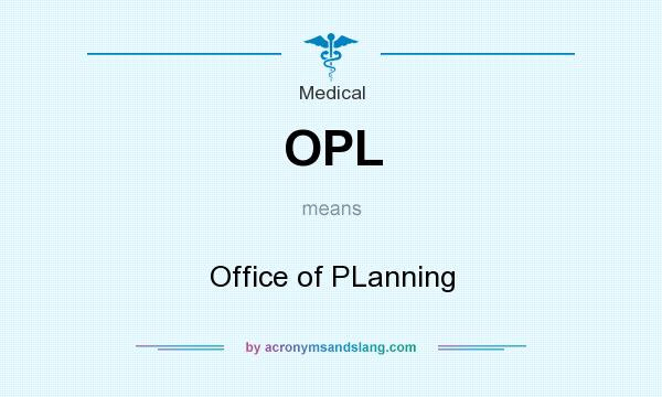 What does OPL mean? It stands for Office of PLanning