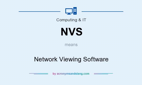 What does NVS mean? It stands for Network Viewing Software