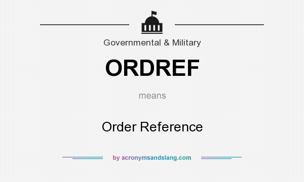 What does ORDREF mean? It stands for Order Reference