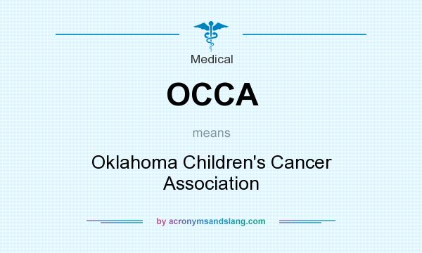 What does OCCA mean? It stands for Oklahoma Children`s Cancer Association
