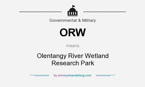 What does ORW mean? It stands for Olentangy River Wetland Research Park